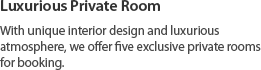 Luxurious Private Room